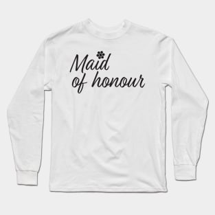 Maid of honour text and Flowers Long Sleeve T-Shirt